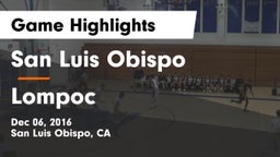 San Luis Obispo  vs Lompoc  Game Highlights - Dec 06, 2016