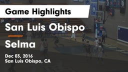 San Luis Obispo  vs Selma Game Highlights - Dec 03, 2016