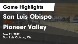 San Luis Obispo  vs Pioneer Valley  Game Highlights - Jan 11, 2017