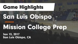 San Luis Obispo  vs Mission College Prep Game Highlights - Jan 13, 2017