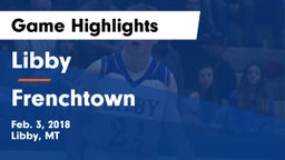 Libby  vs Frenchtown  Game Highlights - Feb. 3, 2018