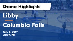 Libby  vs Columbia Falls  Game Highlights - Jan. 3, 2019