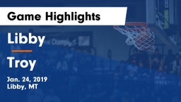 Libby  vs Troy Game Highlights - Jan. 24, 2019