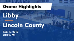 Libby  vs Lincoln County  Game Highlights - Feb. 5, 2019