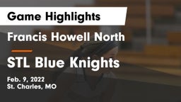 Francis Howell North  vs STL Blue Knights  Game Highlights - Feb. 9, 2022