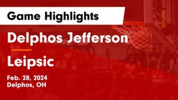 Delphos Jefferson  vs Leipsic  Game Highlights - Feb. 28, 2024