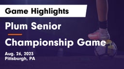Plum Senior  vs Championship Game Game Highlights - Aug. 26, 2023