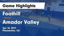 Foothill  vs Amador Valley  Game Highlights - Jan 18, 2017