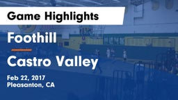 Foothill  vs Castro Valley  Game Highlights - Feb 22, 2017