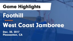 Foothill  vs West Coast Jamboree Game Highlights - Dec. 30, 2017