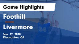Foothill  vs Livermore  Game Highlights - Jan. 12, 2018