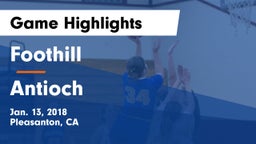 Foothill  vs Antioch  Game Highlights - Jan. 13, 2018