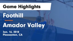 Foothill  vs Amador Valley Game Highlights - Jan. 16, 2018