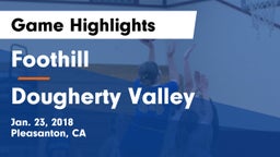 Foothill  vs Dougherty Valley  Game Highlights - Jan. 23, 2018