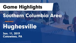 Southern Columbia Area  vs Hughesville  Game Highlights - Jan. 11, 2019