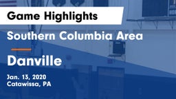 Southern Columbia Area  vs Danville  Game Highlights - Jan. 13, 2020