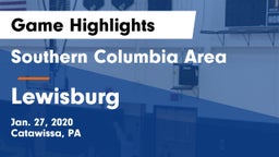 Southern Columbia Area  vs Lewisburg  Game Highlights - Jan. 27, 2020