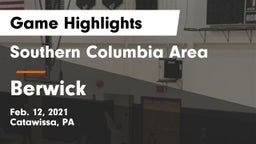 Southern Columbia Area  vs Berwick  Game Highlights - Feb. 12, 2021