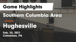 Southern Columbia Area  vs Hughesville  Game Highlights - Feb. 24, 2021