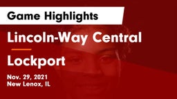 Lincoln-Way Central  vs Lockport  Game Highlights - Nov. 29, 2021