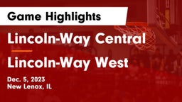 Lincoln-Way Central  vs Lincoln-Way West  Game Highlights - Dec. 5, 2023