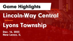 Lincoln-Way Central  vs Lyons Township  Game Highlights - Dec. 16, 2023