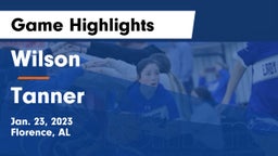 Wilson  vs Tanner Game Highlights - Jan. 23, 2023