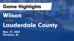 Wilson  vs Lauderdale County  Game Highlights - Nov. 27, 2023