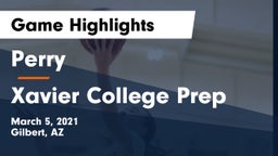 Perry  vs Xavier College Prep  Game Highlights - March 5, 2021