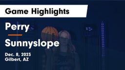 Perry  vs Sunnyslope  Game Highlights - Dec. 8, 2023