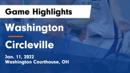 Washington  vs Circleville  Game Highlights - Jan. 11, 2022