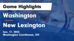 Washington  vs New Lexington  Game Highlights - Jan. 17, 2023