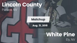 Matchup: Lincoln County High  vs. White Pine  2018