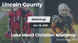Matchup: Lincoln County High  vs. Lake Mead Christian Academy  2019