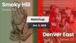 Matchup: Smoky Hill vs. Denver East  2018