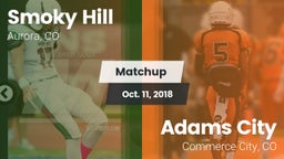 Matchup: Smoky Hill vs. Adams City  2018