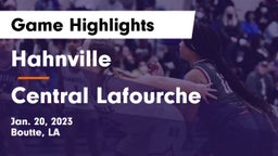 Hahnville  vs Central Lafourche  Game Highlights - Jan. 20, 2023