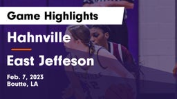 Hahnville  vs East Jeffeson   Game Highlights - Feb. 7, 2023