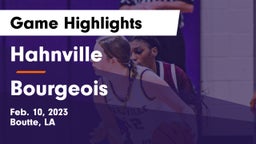 Hahnville  vs Bourgeois  Game Highlights - Feb. 10, 2023
