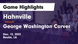Hahnville  vs George Washington Carver  Game Highlights - Dec. 13, 2023