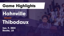 Hahnville  vs Thibodaux  Game Highlights - Jan. 9, 2024