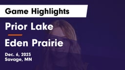 Prior Lake  vs Eden Prairie  Game Highlights - Dec. 6, 2023