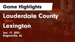 Lauderdale County  vs Lexington  Game Highlights - Jan. 17, 2023