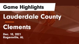 Lauderdale County  vs Clements  Game Highlights - Dec. 10, 2021