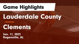 Lauderdale County  vs Clements Game Highlights - Jan. 11, 2022