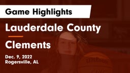 Lauderdale County  vs Clements Game Highlights - Dec. 9, 2022