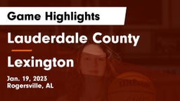 Lauderdale County  vs Lexington  Game Highlights - Jan. 19, 2023