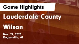 Lauderdale County  vs Wilson Game Highlights - Nov. 27, 2023