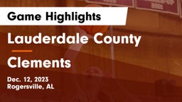 Lauderdale County  vs Clements  Game Highlights - Dec. 12, 2023