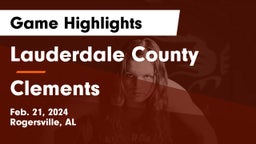 Lauderdale County  vs Clements  Game Highlights - Feb. 21, 2024